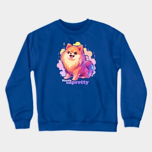 Needy but pretty pomeranian dog Crewneck Sweatshirt